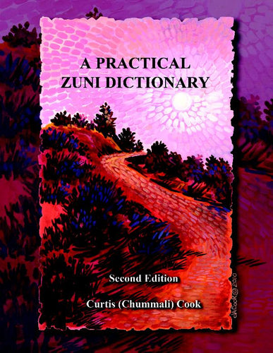 A Practical Zuni Dictionary - Second Edition